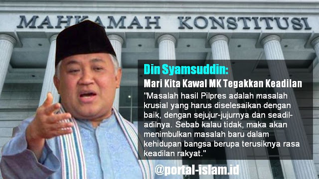 Ketua Dewan Pertimbangan MUI, Prof Dr Din Syamsuddin meminta semua pihak mengawal proses sengketa Pilpres di Mahkamah Konstitusi (Ist)