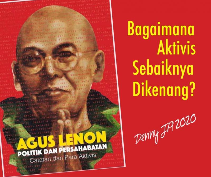 Bagaimana Aktivis Sebaiknya Dikenang?. (Denny JA)